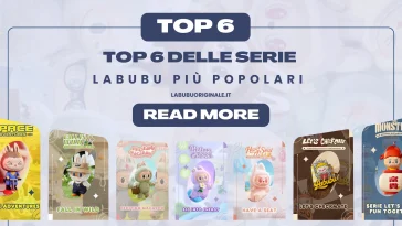 Top 6 delle serie Labubu più popolari – Le collezioni imperdibili per il 2025
