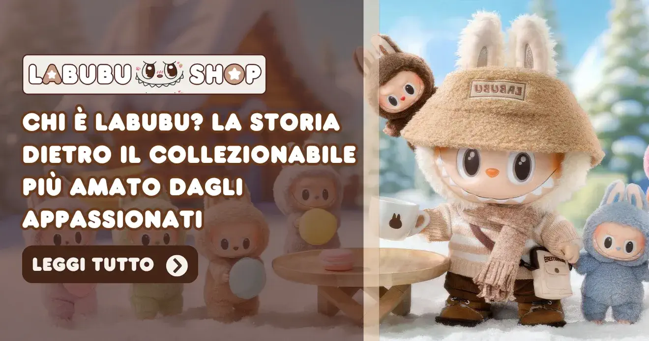 Chi è Labubu? La storia dietro il collezionabile più amato dagli appassionati